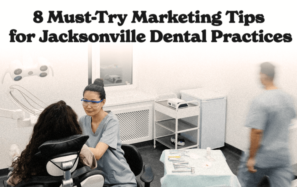 8 Must-Try Marketing Tips for Jacksonville Dental Practices woman in dental office talks to patient with text on screen that reads: 8 Must-Try Marketing Tips for Jacksonville Dental Practices