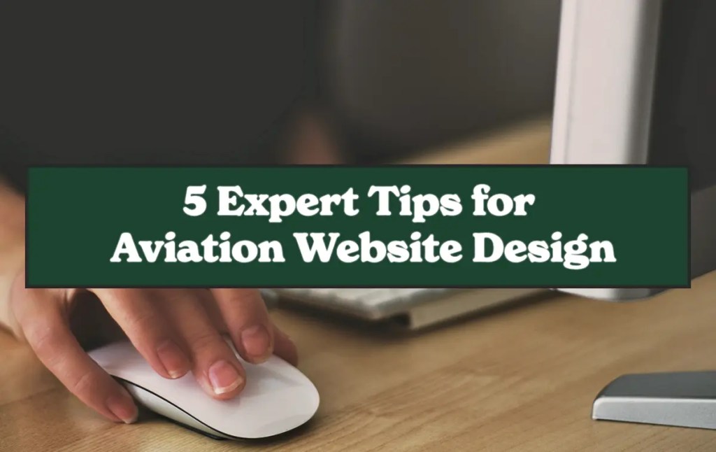 Close-up of a hand using a computer mouse beside a desktop screen with overlay text reading 5 Expert Tips for Aviation Website Design